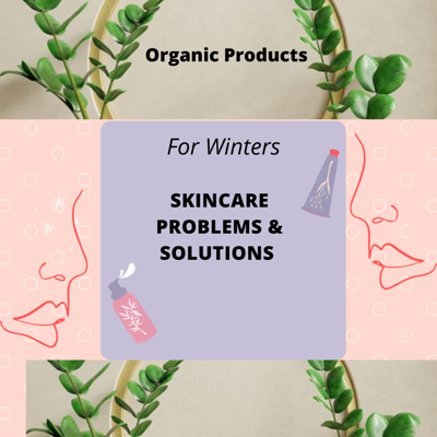 Winter Skin Problems and Their Solutions